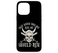 Nordic Viking: That Which Does Not Kill Me Should Run Coque pour iPhone 13 Pro Max