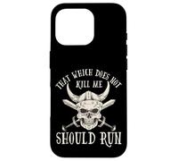 Nordic Viking: That Which Does Not Kill Me Should Run Coque pour iPhone 16 Pro