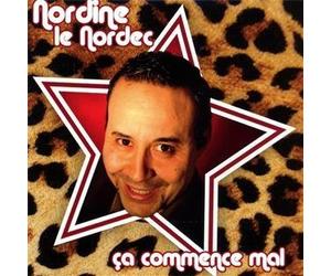 Nordine Le Nordec - ça commence mal - Album CD 11 Tracks - Je ne suis pas raciste - Rikiki - Vive la vie - Je suis un gros con mais je suis riche - Dans ma cuisine - J'suis bien tranquille - Mon appartement - Hector - Estafette - Entre chien et chat - Sarkozy