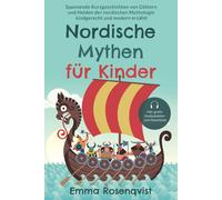 Nordische Mythen Für Kinder: Spannende Kurzgeschichten Von Göttern Und Helden Der Nordischen Mythologie Kindgerecht Und Modern Erzählt - Inkl. Gratis Audiodateien Zum Download