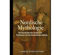 Nordische Mythologie: Die Geschichte des nordischen Pantheons und die berühmtesten Mythen