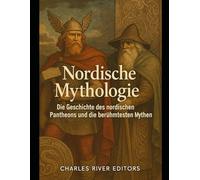 Nordische Mythologie: Die Geschichte des nordischen Pantheons und die berühmtesten Mythen