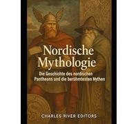 Nordische Mythologie: Die Geschichte des nordischen Pantheons und die berühmtesten Mythen