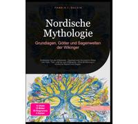 Nordische Mythologie: Grundlagen, Götter und Sagenwelten der Wikinger