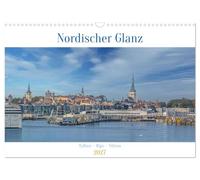Nordischer Glanz - Tallinn - Riga - Vilnius (Wandkalender 2027 DIN A3 quer), CALVENDO Monatskalender: Tauchen Sie ein in die faszinierende Welt der baltischen Hauptstädte!