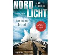 Nordlicht - Das fremde Gesicht Kriminalroman - Die SPIEGEL-Nr.1-Bestsellerreihe um das deutsch-dänische Ermittlerduo - Anette Hinrichs - Blanvalet Taschenbuch Verlag - ebook (ePub) - Livre