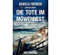 NORDSEEMORD Die Tote im Möwennest: Steinbeisser und Fendt ermitteln - Küstenkrimi