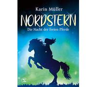 Nordstern - Die Nacht der freien Pferde