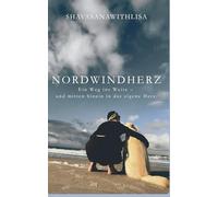 Nordwindherz: Ein poetischer Gegenwartsroman über Heilung, Selbstannahme und die leise Kraft des Loslassens