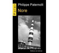 Nore - Philippe Paternolli - Du Caiman Eds - broché - Roman
