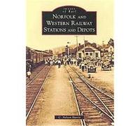 Norfolk and Western Railway Stations and Depots, Images of Rail C. Nelson Harris (Auteur)