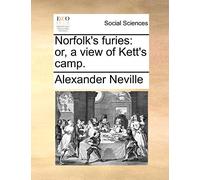Norfolk's Furies: Or, a View of Kett's Camp.