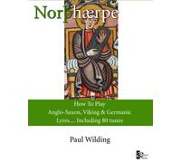 Norþhærpe - How To Play Anglo-Saxon, Viking & Germanic Lyres + 80 Tunes