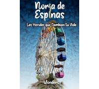 Noria de Espinas: Las Heridas que Cambian tu Vida