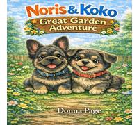 Noris and Koko Great Garden Adventure: childrens story book