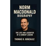 NORM MACDONALD BIOGRAPHY: The Life And Laughter Of A Comedy Legend