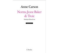 Norma Jeane Baker de Troie - Anne Carson - Arche - broché - Théâtre