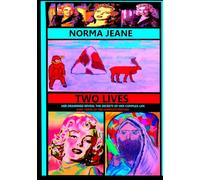 NORMA JEANE -TWO LIVES - PART THREE: A Psychological Research Study Featuring Norma Jeane's Childhood Drawings (Ages 0-10) for Readers Interested in ... the Soul of Norma Jeane and Marilyn Monroe