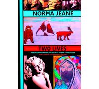 NORMA JEANE - TWO LIVES - PART THREE: A Psychological Research Study Featuring Norma Jeane's Childhood Drawings (Ages 0-10) for Readers Interested in ... the Soul of Norma Jeane and Marilyn Monroe
