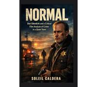 NORMAL: Bob Odenkirk and a Critical Film Analysis of Crime in a Quiet Town