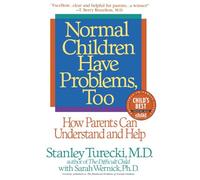 Normal Children Have Problems, Too: How Parents Can Understand and Help