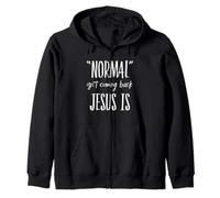 Normal is Not Coming Back But Jesus is Christian Christ Faith Sweat à Capuche