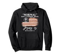 Normal Isn't Coming Back Jesus is Christian Bible Verse Sweat à Capuche