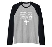 Normal ne reviendra Pas, mais Jésus Oui Apocalypse 14 Manche Raglan
