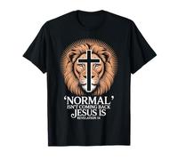 Normal ne revient Pas mais Jésus est Croix chrétienne T-Shirt