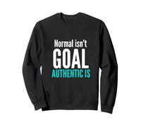 Normal n'est Pas l'objectif Authentique est la Sensibilisation à la neurodiversité Sweatshirt