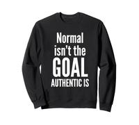 Normal n'est Pas l'objectif Authentique est la Sensibilisation à la neurodiversité Sweatshirt