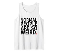 Normal People are So Weird. Design Humoristique avec Citation Débardeur