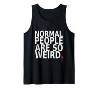 Normal People are So Weird. Design Humoristique avec Citation Débardeur