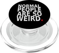 Normal People are So Weird. Design Humoristique avec Citation PopSockets PopGrip pour MagSafe