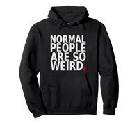 Normal People are So Weird. Design Humoristique avec Citation Sweat à Capuche