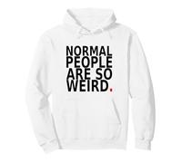 Normal People are So Weird. Design Humoristique avec Citation Sweat à Capuche