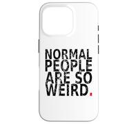 Normal People are So Weird. Vintage, drôle Citation Coque pour iPhone 16 Pro