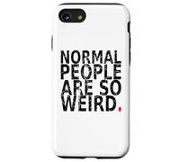 Normal People are So Weird. Vintage, drôle Citation Coque pour iPhone SE (2020) / 7/8