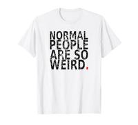 Normal People are So Weird. Vintage, drôle Citation T-Shirt