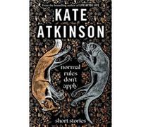 Normal Rules Dont Apply by Kate Atkinson Kate Atkinson (Auteur)
