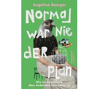 Normal war nie der Plan Wie ich herausfand, dass Anderssein kein Fehler ist | Das neue Buch der "Kirmes im Kopf"-Autorin über Neurodiversität - Angelina Boerger - Kiepenheuer & Witsch eBook - ebook (e