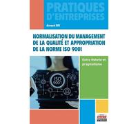 Normalisation du management de la qualité et appropriation de la norme ISO 9001 - Entre théorie et pragmatisme Entre theorie et pragmatisme - Arnaud Eve - Ems Management Et Societes - broché - Essai