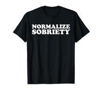 Normaliser la déclaration de sobriété Changement positif Style de vie T-Shirt