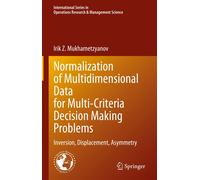 Normalization Of Multidimensional Data For Multi-Criteria Decision Making Problems