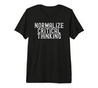 Normalize Critical Thinking Libertarian Apparel T-Shirt Haut de Gamme