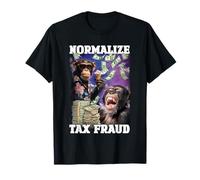 Normalize Tax Fraud Évasion Fiscale Mème T-Shirt
