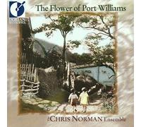 Norman, Chris Ensemble - Flower of Port Williams