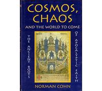 Norman Cohn 1st edit/1 print Cosmos Chaos and the World to Come The Ancient Roots 1993 [Hardcover] Cohn, Norman [Hardcover] Cohn, Norman