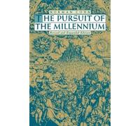 The Pursuit of the Millennium: Revolutionary Millenarians and Mystical Anarchists of the Middle Ages (Galaxy Books)