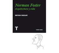 Norman Foster: Arquitectura y vida / A Life in Architecture